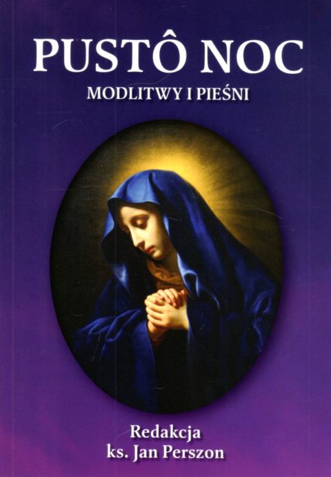 Pusto noc. Modlitwy i pieśni (książka) - ks. Jan Perszon, modlitewniki, Wydawnictwo Bernardinum, 2019 r., oprawa miękka - 58898 9788381272766