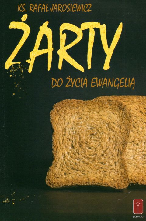 Żarty do życia Ewangelią (książka) - ks. Rafał Jarosiewicz, humor, Wydawnictwo Misjonarzy Krwi Chrystusa POMOC, 2019 r., oprawa miękka - 58783 9788363459949