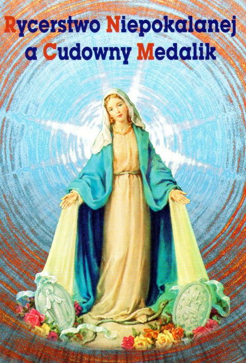 Rycerstwo Niepokalanej a Cudowny Medalik (książka), maryjne, Wydawnictwo OO. Franciszkanów, 2015 r., oprawa miękka - 57709 9788377661079