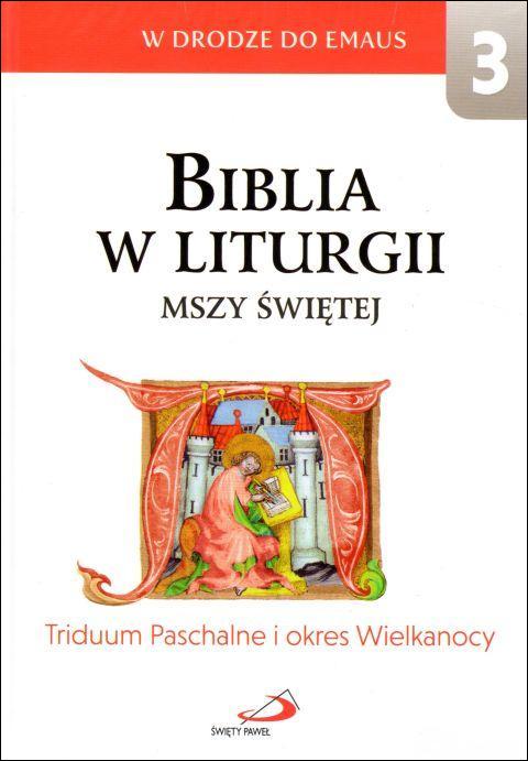 Biblia w Liturgii Mszy Świętej. Triduum Paschalne i okres Wielkanocy (książka), Biblia, Edycja św. Pawła, 2018 r., oprawa twarda - 57421 9788377977750