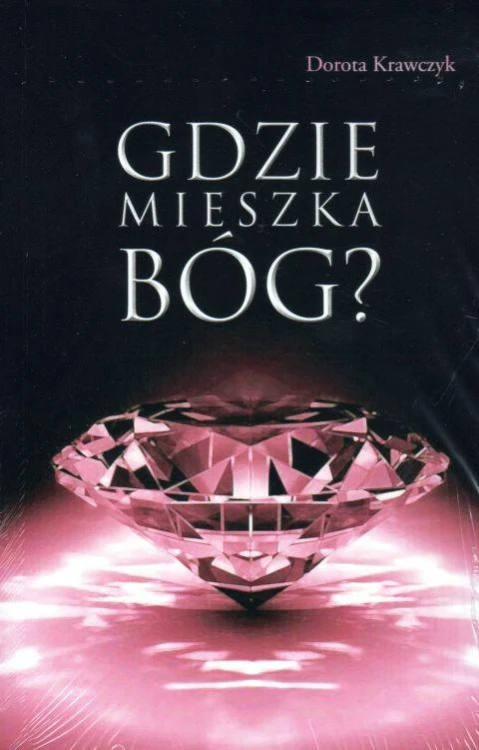 Gdzie mieszka Bóg? Wędrówka po zamku duszy ze św.Teresą od Jezusa (książka) - Dorota Krawczyk, Bóg, Wydawnictwo Flos Carmeli, 2017 r., oprawa miękka - 57349 9788365307637