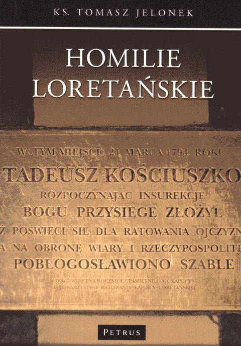 Homilie Loretańskie tom XV (książka) - Tomasz Jelonek, homiletyka, PETRUS WYDAWNICTWO, 2017 r., oprawa miękka - 56766 9788377204689