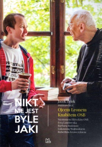 Nikt nie jest byle jaki (miękka) (książka) - Leon Knabit, Jacek Zelek, Knabit, Wydawnictwo OO. Benedyktynów TYNIEC, 2017 r., oprawa miękka - 56730 9788373547261