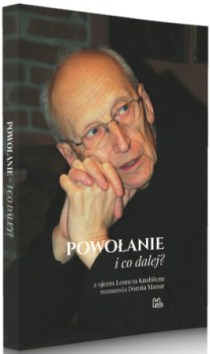 Powołanie i co dalej? Z ojcem Leonem Knabitem rozmawia Dorota Mazur (książka) - Leon Knabit OSB, Knabit, Wydawnictwo OO. Benedyktynów TYNIEC, 2017 r., oprawa Miękka - 56244 9788373547070