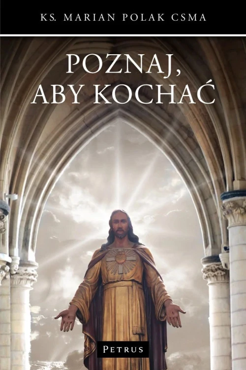 Poznaj! Aby kochać (książka) - Marian Polak, Biblia, PETRUS WYDAWNICTWO, 2017 r., oprawa Miękka - 56218 9788377204207