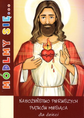 Módlmy się (dla dzieci)... Nabożeństwo Pierwszych Piątków dla dzieci (książka) - -, nowenny i modlitwy, WYD. JUT, 2011 r., oprawa miękka - 55886 9788365504425
