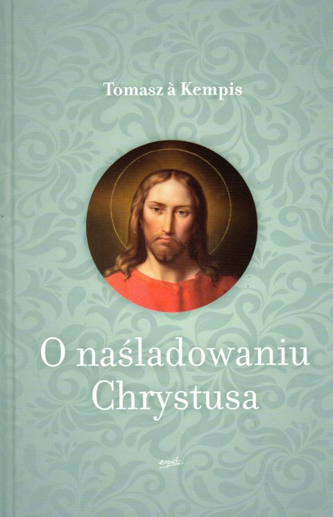 O naśladowaniu Chrystusa (książka) - Tomasz a Kempis, modlitewniki, ESPRIT, 2023 r., oprawa miękka ze skrzydełkami - 55765 9788367291569