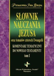 Słownik Nauczania Jezusa oraz tematów czterech Ewangelii (książka) - Remigiusz Popowski, Biblia, Oficyna Wydawnicza VOCATIO, 2017 r., oprawa twarda - 55557 9788378292180