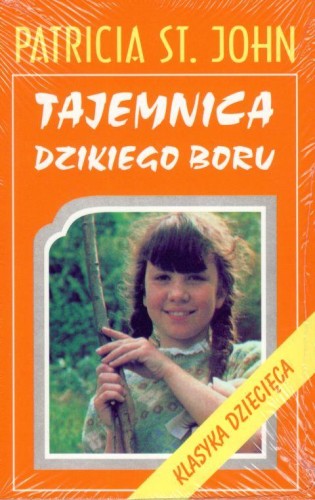Tajemnica Dzikiego Boru (książka) - Patricia St.John, młodzież, Oficyna Wydawnicza VOCATIO, 2017 r., oprawa miękka - 55555 9788378292234