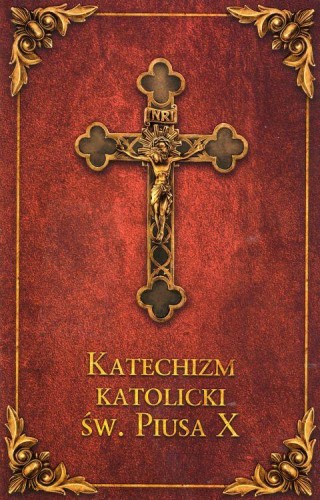 Katechizm Katolicki św. Piusa X (książka), katechizm, Wydawnictwo Drukarnia Diecezjalna - Sandomierz, 2006 r., oprawa miękka - 55461 5900336016346