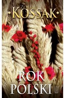 Rok Polski. Obyczaj i wiara (książka) - Zofia Kossak, powieść, Instytut Wydawniczy PAX, 2017 r., oprawa twarda - 55436 9788321120928