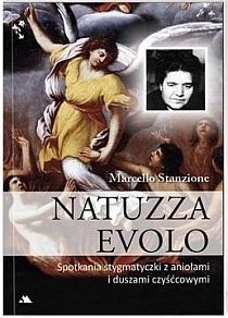 Natuzza Evolo. Spotkania stygmatyczki z aniołami i duszami czyśćcowymi (książka) - ks. Marcello Stanzione, żywoty świętych; czyściec, Wydawnictwo AA - Kraków, 2016 r., oprawa miękka - 54320 9788378645979