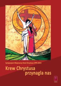 Krew Chrystusa przynagla nas (książka), rozważania, Wydawnictwo Misjonarzy Krwi Chrystusa POMOC, 2016 r., oprawa miękka - 54290 9788363459598