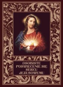 Osobiste poświęcenie się Sercu Jezusowemu (książka), Najświętsze Serce Jezusa, WYD ROSEMARIA, 2016 r., oprawa twarda - 54263 9788363110567
