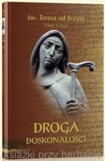 Droga doskonałości (średnie, twarde, podręczne) (książka) - Teresa od Jezusa Sw, Karmelici, Wydawnictwo Flos Carmeli, 2016 r., oprawa twarda - 54228 9788364430763