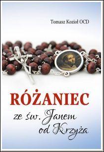Różaniec ze św. Janem od Krzyża (książka) - Tomasz Kozioł OCD, Różaniec św., Wydawnictwo OO. Karmelitów Bosych, 2016 r., oprawa miękka - 54096 9788376044125