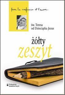 Żółty zeszyt. Wydanie kieszonkowe (książka) - Teresa od Dzieciątka Jezus, Karmelici, Wydawnictwo OO. Karmelitów Bosych, 2016 r., oprawa miękka - 53049 9788376043975