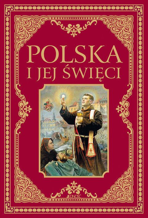 Polska i jej święci (książka) - Hubert Wołącewicz  (oprac.) , żywoty świętych, Wydawnictwo Jedność, 2016 r., oprawa twarda - 52959 9788379719815