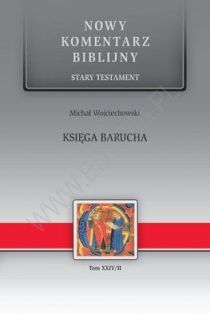 Księga BARUCHA. (książka) - Michał Wojciechowski, Biblia, Edycja św. Pawła, 2016 r., oprawa twarda - 52583 9788377976067