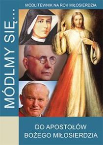 Módlmy się... do apostołów Bożego Miłosierdzia (książka) - -, nowenny i modlitwy, WYD. JUT, 2016 r., oprawa miękka - 52251 9788364762932