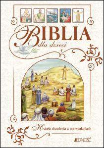 Biblia dla dzieci. Historia zbawienia w opowiadaniach (DUŻA, A4) (książka), Biblie dla dzieci, Wydawnictwo Jedność, 2016 r., oprawa twarda - 52087 9788379711758