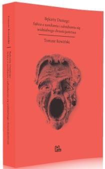 Bękarty Dantego (książka) - Tomasz Rowiński, naukowe, Wydawnictwo OO. Benedyktynów TYNIEC, 2015 r., oprawa miękka - 52034 9788373545601