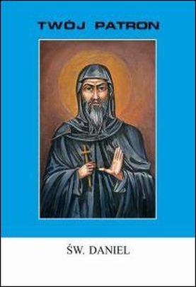 Twój patron - Św. Daniel (książka) - ks. Stanisław Rospond, biografie, Wydawnictwo Instytut Teologiczny Księży Misjonarzy, 2015 r., oprawa miękka - 50663 9788378692010