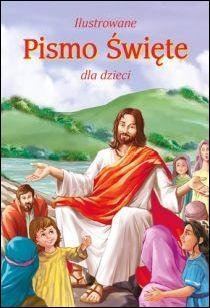 Ilustrowane Pismo Święte dla dzieci (książka) - o. Jude Winkler, Biblie dla dzieci, Wydawnictwo Drukarnia Diecezjalna - Sandomierz, 2013 r., oprawa twarda - 50612 9788383451688