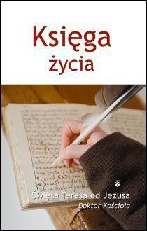 Księga życia (o.miękka) (książka) - sw. Teresa od Jezusa, Karmelici, Wydawnictwo OO. Karmelitów Bosych, 2015 r., oprawa miękka - 50406 9788376043623
