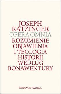 Opera Omnia. Rozumienie objawienia i teologia historii według Bonawentury TOM.II (książka) - Joseph Ratzinger, Benedykt XVI, Wydawnictwo KUL, 2014 r., oprawa twarda - 49831 9788377029039