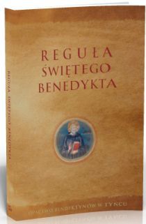 Reguła świętego Benedykta (książka) - Grzegorz Wielki Benedykt z Nursji, homiletyka, Wydawnictwo OO. Benedyktynów TYNIEC, 2010 r., oprawa miękka - 49795 9788373543317
