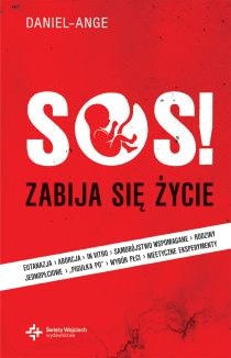 SOS Zabija się życie... Ale życie zwycięży (książka) - Daniel Ange, Ange, Drukarnia i Księgarnia św. Wojciecha, 2015 r., oprawa miękka - 49672 9788375166750