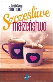 Szczęśliwe małżeństwo (książka) - David Simmons i  Sandy, małżeństwo, Oficyna Wydawnicza VOCATIO, 2014 r., oprawa miękka - 49367 9788378291435