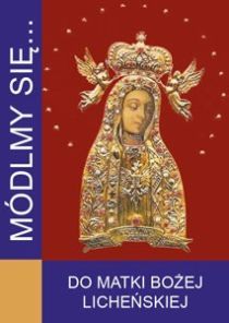 Módlmy się... do Matki Bożej Licheńskiej (książka) - -, nowenny i modlitwy, WYD. JUT, 2011 r., oprawa miękka - 49253 9788364762116