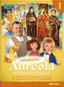 Aureola. Od Stanisława do Karola cz.1 (płyta DVD), PROMYCZEK - Wydawnictwo Diecezji Tarnowskiej - 48703 9788393318216