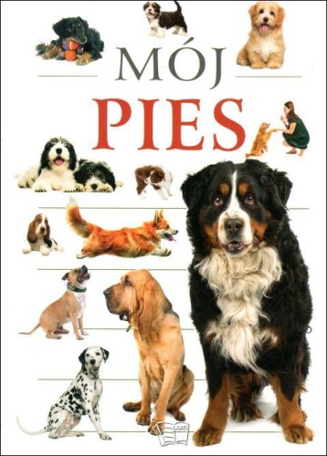 Mój pies (książka) - praca zbiorowa, albumy, PWH ARTI, 2023 r., oprawa zintegrowana - 48001 9788382751444
