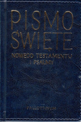 Nowy Testament i PSALMY (o.półtwarda, ekologiczna) (książka) - praca zbiorowa, Biblia, Wydawnictwo Pallottinum, 1996 r., oprawa półtwarda - 46978 9788370147877