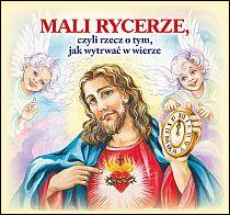 Mali Rycerze, czyli rzecz o tym, jak wytrwać w wierze (książka) - Stanisław Laszko, dzieci, SIOSTRY WIZYTKI, 2014 r., oprawa miękka - 46892 9788386733866