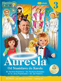 Aureola. Od Stanisława do Karola cz.3 (płyta DVD), PROMYCZEK - Wydawnictwo Diecezji Tarnowskiej - 46562 9788393318292