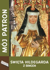Mój patron - Święta HILDEGARDA Z BINGEN (książka), nowenny i modlitwy, WYD. JUT, 2014 r., oprawa miękka - 45603 9788364402364