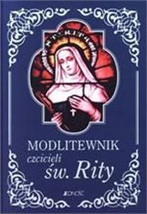 Modlitewnik czcicieli św. Rity (książka) - ks. Zbigniew Sobolewski, ks. Marek Matusik, modlitewniki, Wydawnictwo Jedność, 2014 r., oprawa twarda - 44234 9788379710102