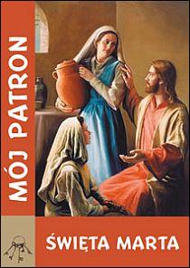 Mój patron - Święta MARTA (książka) - -, nowenny i modlitwy, WYD. JUT, 2014 r., oprawa miękka - 43643 9788364402371