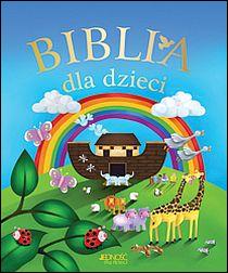 Biblia dla dzieci (Arka Noego) (książka) - David Juliet, Biblie dla dzieci, Wydawnictwo Jedność, 2013 r., oprawa twarda - 43245 9788376605791