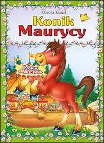 Konik Maurycy (format A4, miękka) (książka) - Dorota Kozioł, dzieci, Wydawnictwo Drukarnia Diecezjalna - Sandomierz, 2014 r., oprawa miękka - 42720 9788325706951