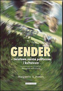 Gender - światowa norma polityczna i kulturowa (książka) - Marguerite A. Peeters, gender, Wydawnictwo Sióstr Loretanek, 2013 r., oprawa miękka - 41614 9788372576286