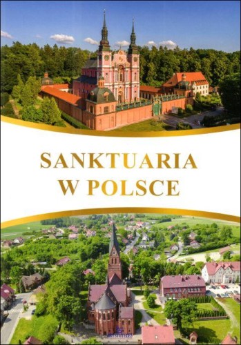 Sanktuaria w Polsce (książka), albumy, ARYSTOTELES, 2024 r., oprawa twarda - 41220 9788380386983