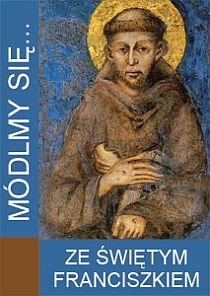 Módlmy się... ze św. Franciszkiem (książka) - -, nowenny i modlitwy, WYD. JUT, 2019 r., oprawa miękka - 40903 9788363602932