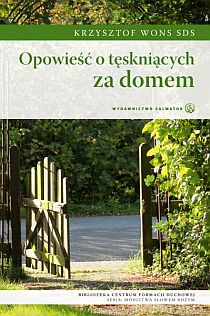 Opowieść o tęskniących za domem (książka) - Krzysztof Wons, Wons, Wydawnictwo Salwator, 2013 r., oprawa miękka - 40610 9788375803556