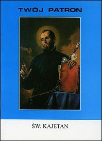 Twój patron - Św. Kajetan (książka) - Wacław Piszczek CM, biografie, Wydawnictwo Instytut Teologiczny Księży Misjonarzy, 2000 r., oprawa miękka - 40152 9788372169693