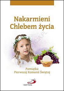 Nakarmieni Chlebem życia - pamiątka I Komunii Świętej (książka), pamiątki I Komunia św., eRhema, 2013 r., oprawa twarda - 39390 9788377971529